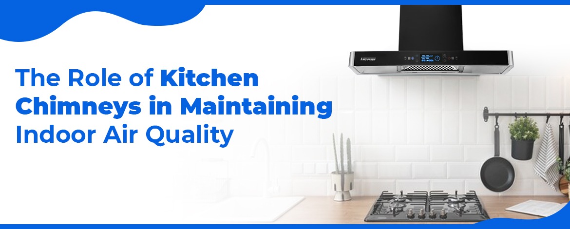 kitchen chimney maintaining air quality